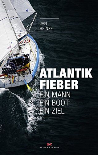 Jan Heinze - Atlantikfieber: Ein Mann - Ein Boot - Ein Ziel - Preis vom 10.10.2026 11:48:34 h
