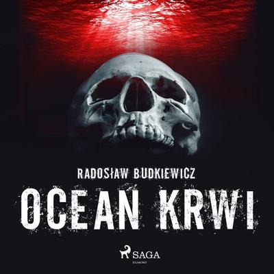 Ocean krwi - Radosław Budkiewicz, Audio, 9788728200605