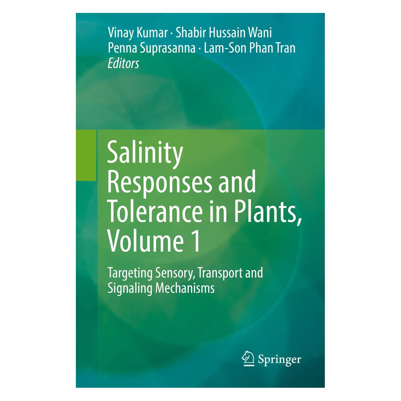Springer Salinity Responses and Tolerance in Pla (Englisch, Hardcover, Lam-Son Phan Tran, Penna Suprasanna, Shabir Hussain Wani, Vinay Kumar) (9783319756707)