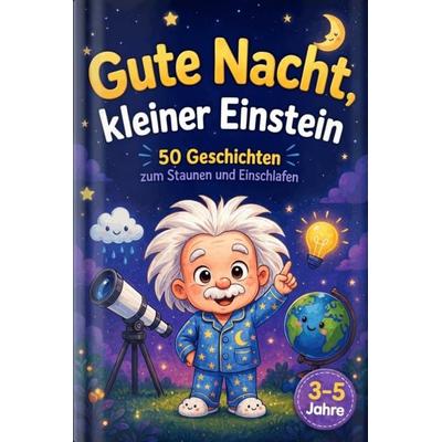 Gute Nacht, kleiner Einstein, Taschenbuch von Thier Media Verlag, Thier Media Verlag, 978-3-9887612-3-1