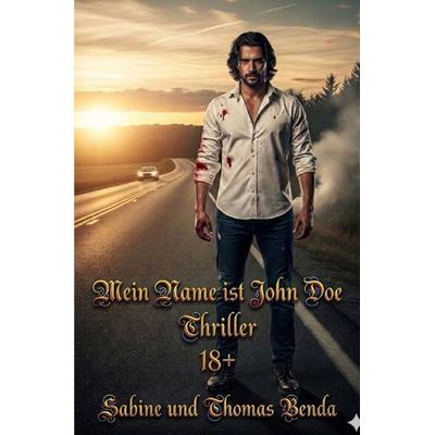 Mein Name ist John Doe, Taschenbuch von Sabine und Thomas Benda, Epubli, 978-3-8197-5857-7