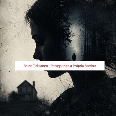 Perseguindo a Própria Sombra - Raine Tirkkonen, Audio, 9789527685501