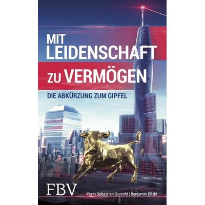 Mit Leidenschaft zu Vermögen, Taschenbuch von Yasin Sebastian Qureshi,Benjamin Bilski, Finanzbuch Verlag, 978-3-95972-263-6