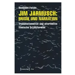 Jim Jarmusch: Musik und Narration, Fachbücher von Benedikt Feiten