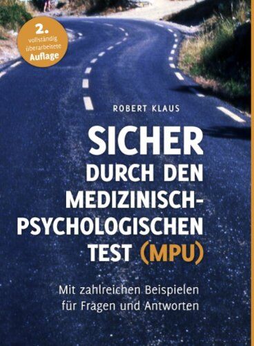 Robert Klaus - Sicher durch den Medizinisch-Psychologischen Test (MPU): Mit zahlreichen Beispielen für Fragen und Antworten - Preis vom 30.09.2026 09:01:18 h