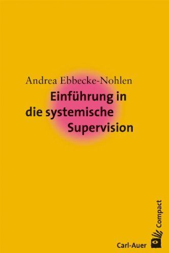 Andrea Ebbecke-Nohlen - Einführung in die systemische Supervision - Preis vom 09.10.2026 07:28:09 h