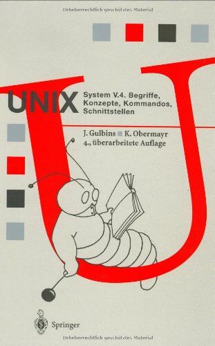 Jürgen Gulbins - UNIX System V.4: Begriffe, Konzepte, Kommandos, Schnittstellen (Springer Compass) - Preis vom 09.10.2026 07:28:09 h
