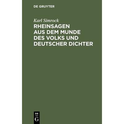 Rheinsagen aus dem Munde des Volks und deutscher Dichter, Gebundene Ausgabe von Karl Simrock, De Gruyter, 978-3-11-234915-1