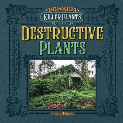 Destructive Plants, Taschenbuch von Joyce Markovics, Cherry Lake Publishing, 978-1-5341-8907-2