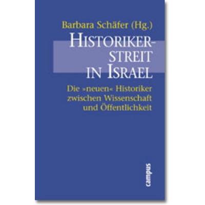 Historikerstreit in Israel, Taschenbuch von Barbara Schaefer, Campus, 978-3-593-36443-8