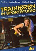 Andreas Bredenkamp - Trainieren im Sportstudio. Trainigs- und Ernährungsgrundlagen für Fitnesssportler und Bodybuilder - Preis vom 10.10.2026 11:48:34 h