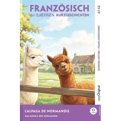 L’Alpaga de Normandie - Französisch lernen mit lustigen Kurzgeschichten A1-A2 (+ Audio-Online), Set von Gaëlle Chassagne, EasyOriginal Verlag,