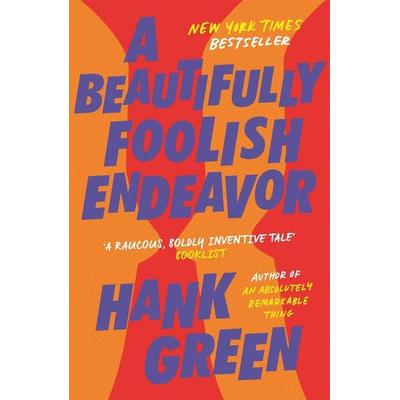 A Beautifully Foolish Endeavor, Taschenbuch von Hank Green, Orion Publishing Group, 978-1-4732-2424-7