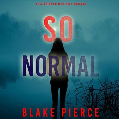 So Normal (A Faith Bold FBI Suspense Thriller—Book Four) - Blake Pierce, Audio, 9781094329871