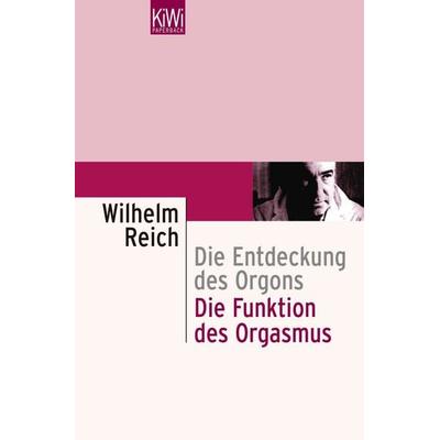 Die Funktion des Orgasmus, Taschenbuch von Wilhelm Reich, Kiepenheuer & Witsch, 978-3-462-01825-7