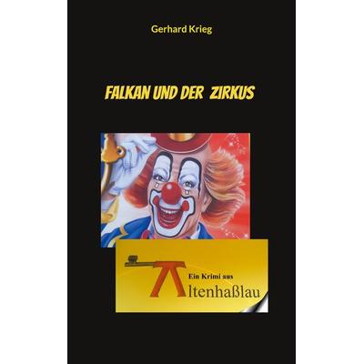 Falkan und der Zirkus, Taschenbuch von Gerhard Krieg, BoD – Books on Demand, 978-3-7578-1181-5