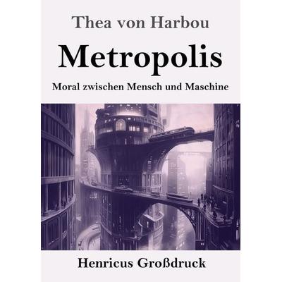 Metropolis (Großdruck), Taschenbuch von Thea Harbou, Henricus - Edition Deutsche Klassik, 978-3-8478-5760-0