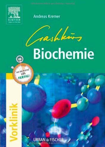 Andreas Kremer - Crashkurs Biochemie: Repetitorium mit Einarbeitung der wichtigsten Prüfungsfakten - Preis vom 30.09.2026 09:01:18 h