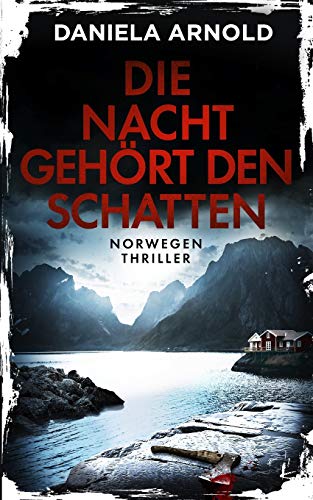 Daniela Arnold - Die Nacht gehört den Schatten: Norwegen-Thriller - Preis vom 02.10.2026 23:42:20 h