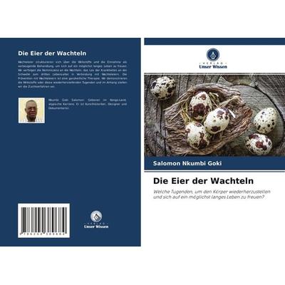 Die Eier der Wachteln, Taschenbuch von Salomon Nkumbi Goki, Verlag Unser Wissen, 978-620-4-38968-4