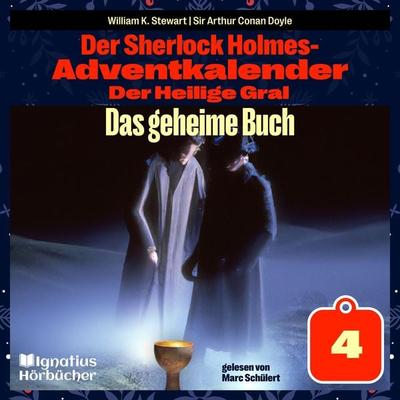 Das geheime Buch (Der Sherlock Holmes-Adventkalender: Der Heilige Gral, Folge 4) - Arthur Conan Doyle,William K. Stewart, Audio, 9783991671510