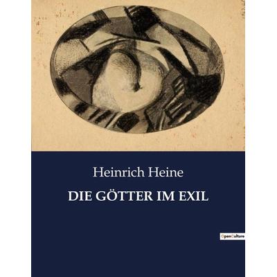 DIE GÖTTER IM EXIL, Taschenbuch von Heinrich Heine, Culturea, 979-10-419-3951-0