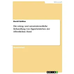 Die ertrag- und umsatzsteuerliche Behandlung von Eigenbetrieben der öffentlichen Hand, Fachbücher von David Gehlen