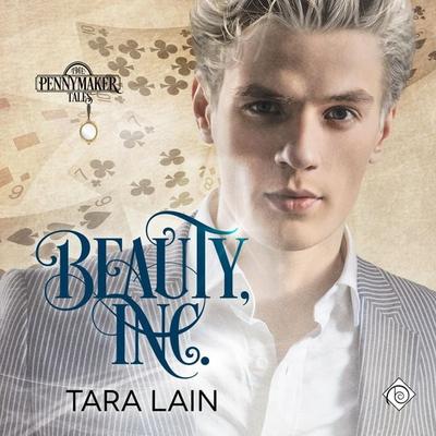 Beauty, Inc.: Pennymaker Tales, Book 3 (Unabridged) - Tara Lain, Audio, 4071498923276