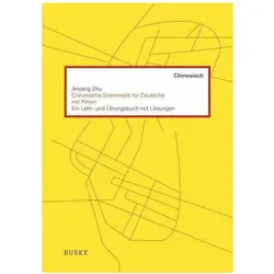 Chinesische Grammatik für Deutsche mit PINYIN, Sprachbücher von Jinyang Zhu