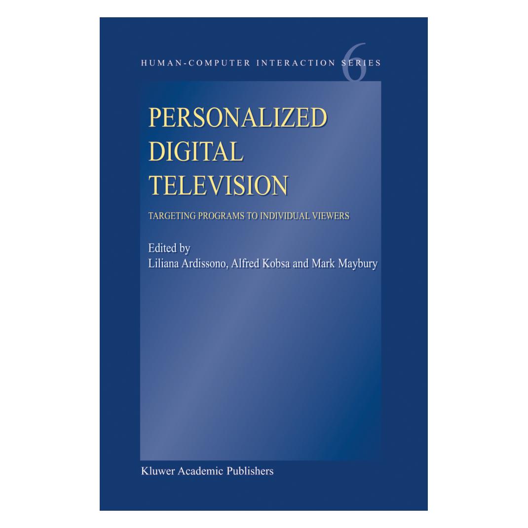 Springer Personalized Digital Television (Englisch, Softcover, Alfred Kobsa, Liliana Ardissono, Mark Maybury) (55380706)