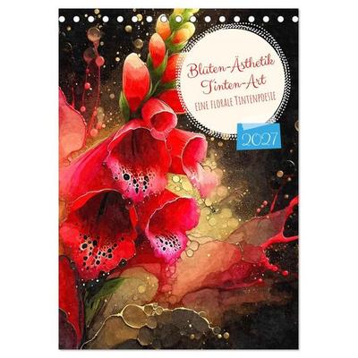 Blüten-Ästhetik Tintenart (Tischkalender 2027 DIN A5 hoch), CALVENDO Monatskalender