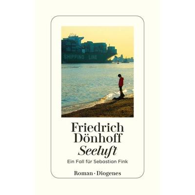 Seeluft / Ein Fall für Sebastian Fink Band 3, Taschenbuch von Friedrich Dönhoff, Diogenes Verlag AG