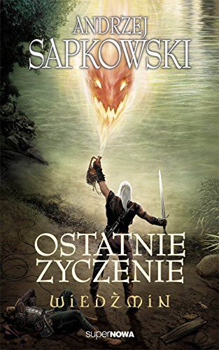 Andrzej Sapkowski - Wiedzmin Ostatnie zyczenie - Preis vom 07.10.2026 11:45:10 h