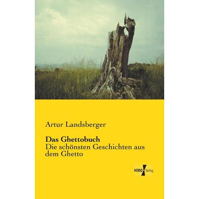 Das Ghettobuch, Taschenbuch von Artur Landsberger, BoD - Books on Demand, 978-3-95738-209-2