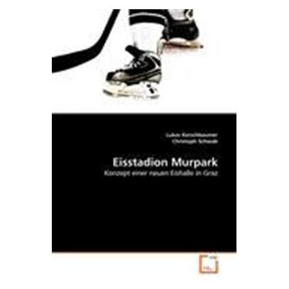 Eisstadion Murpark (Softcover, Christoph Schwab, Lukas Kerschbaumer) (2472768)