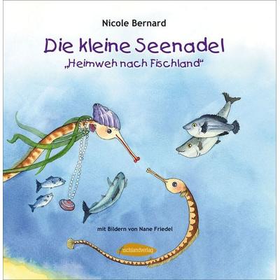 Die kleine Seenadel, Gebundene Ausgabe von Nicole Bernard, Fischlandverlag, 978-3-941652-03-3