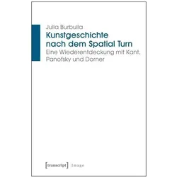 Kunstgeschichte nach dem Spatial Turn, Fachbücher von Julia Burbulla