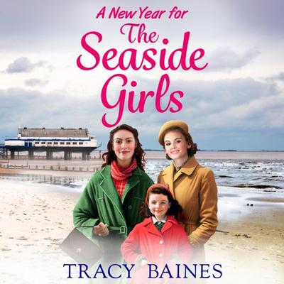 A New Year for The Seaside Girls - Tracy Baines, Audio, 9781804265291