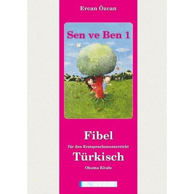 Sen ve Ben. Lese-Rechtschreib-Fibel für Kinder mit türkischer Muttersprache (zweiteilig - LEHRPLAN 2023), Taschenbuch von Ercan Özcan, Weber, E,