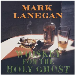 sub pop, Schallplatten, Whiskey For The Holy Ghost Lp-Lanegan, Mark (Mark Lanegan)