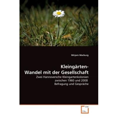 Marburg, M: Kleing¿en- Wandel mit der Gesellschaft, Taschenbuch von Mirjam Marburg, VDM, 978-3-639-34085-3