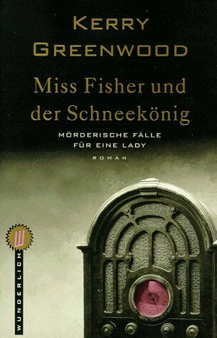 Kerry Greenwood - Miss Fisher und der Schneekönig. Mörderische Fälle für eine Lady. - Preis vom 15.10.2026 23:06:25 h
