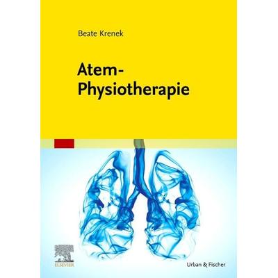 Atem-Physiotherapie, Taschenbuch von Beate Krenek, Urban & Fischer in Elsevier, 978-3-437-45287-1