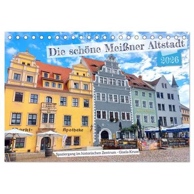 Die schöne Meißner Altstadt (Tischkalender 2026 DIN A5 quer), CALVENDO Monatskalender