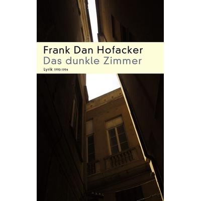Das dunkle Zimmer, Taschenbuch von Frank Dan Hofacker, BoD – Books on Demand, 978-3-7322-3878-1