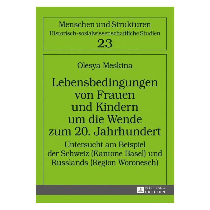 Peter Lang Lebensbedingungen von Frauen und Kindern um die Wende zum 20. Jahrhundert (Deutsch, Olesya Meskina, 2016) (8810686)