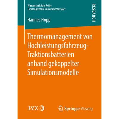 Thermomanagement von Hochleistungsfahrzeug-Traktionsbatterien anhand gekoppelter Simulationsmodelle, Taschenbuch von Hannes Hopp, Springer Fachmedien