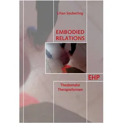 Embodied Relations: Theaternahe Therapieformen, Fachbücher von Lilian Katharina Seuberling