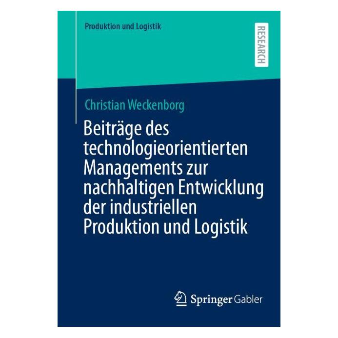 Springer Beiträge des technologieorientierten Managements zur nachhaltigen Entwicklung der industriellen (Deutsch, Softcover, Christian Weckenborg) (65581059)