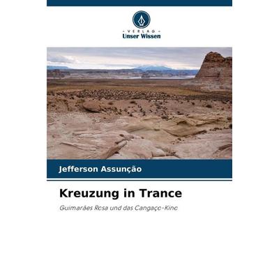 Kreuzung in Trance, Taschenbuch von Jefferson Assunção, Verlag Unser Wissen, 978-620-7-29032-1